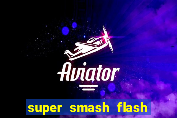super smash flash 2 jogos 360